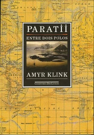 Paratii Entre Dois Polos Amyr Klink